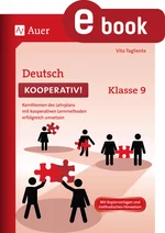 Deutsch kooperativ Klasse 9 - Kernthemen des Lehrplans mit kooperativen Lernmethoden erfolgreich umsetzen - Deutsch
