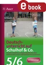 Deutschunterricht auf Schulhof & Co. Klasse 5-6 - Stundenentwürfe zu Lehrplaninhalten für aktiv- entdeckendes Lernen außerhalb des Klassenzimmers - Deutsch