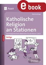 Katholische Religion an Stationen Spezial Heilige - Handlungsorientierte Materialien für die Klassen 1 und 2 - Religion