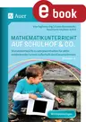 Mathematikunterricht auf Schulhof & Co. Klasse 1-4 - Stundenentwürfe zu Lehrplaninhalten für aktiv- entdeckendes Lernen außerhalb des Klassenzimmers - Mathematik