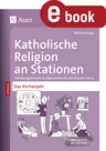 Katholische Religion an Stationen: Das Kirchenjahr - Handlungsorientierte Materialien für die Klassen 1 bis 4 - Religion