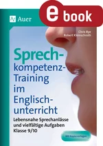 Sprechkompetenz-Training im Englischunterricht 9-10 - Lebensnahe Sprechanlässe und vielfältige Aufgaben - Englisch