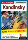 Wassily Kandinsky - Lernwerkstatt: Kunst - Eine Kunstwerkstatt für 8- bis 12-Jährige - Kunst/Werken