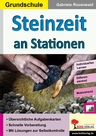 Steinzeit an Stationen - Stationenlernen mit Selbstkontrolle - Sachunterricht