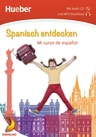 Mi curso de español - Spanisch entdecken - Lesetexte, Hörtexte und Sprachdiplom - Spanisch