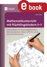 Mathematikunterricht mit Flüchtlingskindern 5-7 - Arbeitsblätter mit darauf abgestimmten Wortschatzkarten Sofort-Hilfe für Lehrer ohne DaF-/DaZ-Kenntniss - Mathematik