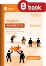 Englisch kooperativ Klasse 9 - Kernthemen des Lehrplans mit kooperativen Lernmethoden erfolgreich umsetzen - Englisch