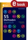 55 Methoden Spanisch - Einfach, kreativ, motivierend - Spanisch