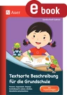Textsorte Beschreibung für die Grundschule - Personen-, Gegenstands-, Vorgangsbeschreibung & Co . planen, schreiben, überarbeiten und präsentieren (2. bis 4. Klasse) - Deutsch