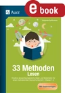 33 Methoden Lesen - Kreative abwechslungsreiche Ideen und Materialien für einen motivierenden Deutschunterricht (1. bis 4. Klasse) - Deutsch