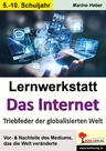 Lernwerkstatt: Das Internet - Triebfeder der globalisierten Welt - Vor- & Nachteile des Mediums, das die Welt veränderte - Sowi/Politik