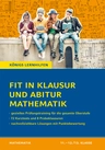 Fit in Klausur und Abitur Mathematik: 72 Kurztests und 8 Übungsklausuren - Mathematik 11.-12./13. Klasse - Mathematik