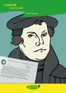 Lapbook Martin Luther - Das Leben des Reformators als Stationenlernen - Religion