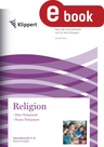 Klipperts Lernspiralen: Altes Testament - Neues Testament - Sekundarstufe 5-8. Kopiervorlagen Kompetenztraining - Religion
