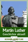Martin Luther und seine Zeit - Arbeitsblätter "Geschichte - aktuell" - Geschichte