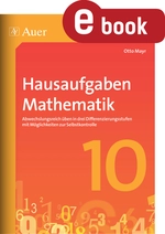 Hausaufgaben Mathematik Klasse 10 - Abwechslungsreich üben in drei Differenzierungsstufen mit Möglichkeiten zur Selbstkontrolle - Mathematik