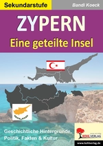 Zypern - Eine geteilte Insel - Geschichtliche Hintergründe, Politik, Fakten & Kultur - Sowi/Politik