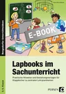 Lapbooks im Sachunterricht - 3./4. Klasse - Praktische Hinweise und Gestaltungsvorlagen für Klappbücher zu zentralen Lehrplanthemen - Sachunterricht