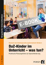 DaF / DaZ-Kinder im Unterricht - was tun? - Praktische Planungshilfen zur Sprachförderung im Unterricht - DaF/DaZ