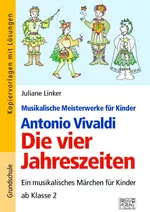 Antonio Vivaldi: Die vier Jahreszeiten - Musikalische Meisterwerke für Kinder - Ein musikalisches Märchen für Kinder - Musik