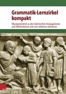 Latein: Grammatik-Lernzirkel kompakt - Übungsmaterial zu den lateinischen Konjugationen und Deklinationen und zum ablativus absolutus - Latein