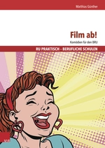 Film ab! Komödien für den Religionsunterricht - Filmanalysen in der Berufsschule - Religion