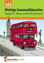 Wichtige Grammatikbereiche. Englisch 7. Klasse und für Erwachsene - Ein Übungs- und Trainigsbuch mit Lösungen für die 7. Klasse - Englisch