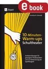 10-Minuten-Warm-ups Schultheater - Aufwärmübungen für gelungene Theaterproben und zur Verbesserung der Spielfähigkeit - Deutsch