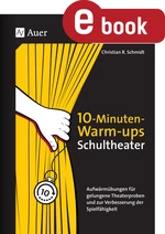 10-Minuten-Warm-ups Schultheater - Aufwärmübungen für gelungene Theaterproben und zur Verbesserung der Spielfähigkeit - Deutsch