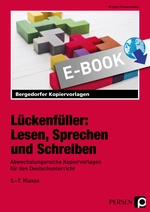 Lückenfüller: Lesen, Sprechen und Schreiben - Abwechslungsreiche Kopiervorlagen für den Deutschunterricht - Deutsch