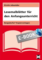 Lesemalblätter für den Anfangsunterricht - Mit Spaß zum sinnerfassenden Lesen! - Deutsch