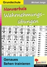 Nonverbale Wahrnehmungsübungen - Genaues Sehen trainieren - Deutsch