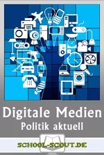 Digitale Mediennutzung von Jugendlichen - Chancen, Bedrohungen und die Macht der Suchmaschinen - Arbeitsblätter "Sowi/Politik - aktuell" - Sowi/Politik