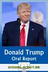 Oral Report: Donald Trump’s Presidency - Mündliche Prüfung zum qualifizierenden Haupt- und Realschulabschluss - Englisch