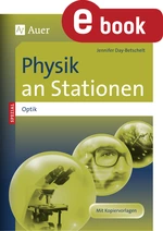 Physik an Stationen Spezial Optik - Übungsmaterial zu den Kernthemen des Lehrplans - Physik