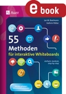 55 Methoden für interaktive Whiteboards - Einfach, konkret, step-by-step (5. bis 13. Klasse) - Fachübergreifend