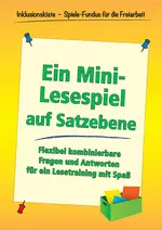Ein Mini-Lesepiel auf Satzebene - Flexibel kombinierbare Fragen und Antworten für ein Lesetraining mit Spaß - Deutsch
