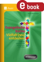Evangelische Kirche - Vielfalt (neu) entdecken - Gebäude, Gemeinschaft, Gottesdienst, Institution - Religion