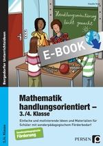 Mathematik handlungsorientiert - 3./4. Klasse - Einfache und motivierende Ideen und Materialien für Schüler mit sonderpädagogischem Förderbedarf - Mathematik