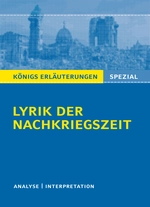 Lyrik der Nachkriegszeit (1945 - 1960) - Textanalyse und Interpretation zu den wichtigsten Werken der Epoche - Deutsch