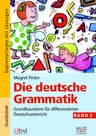 Die deutsche Grammatik II: Kopiervorlagen mit Lösungen - Grundbausteine für differenzierten Deutschunterricht Grundschule - Deutsch