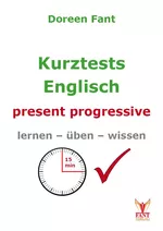 Kurztests Englisch - present progressive - Lernen - üben - wissen - Englisch