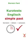 Kurztests Englisch - simple past - Lernen - üben - wissen - Englisch