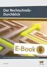 Der Rechtschreib-Durchblick - Erklärt, verstanden, angewandt: Das kompakte Rechtschreibtraining für die Sekundarstufe - Deutsch