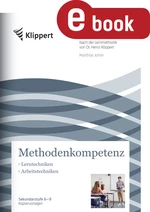 Methodenkompetenz: Lerntechniken - Arbeitstechniken - Klippert Medien - Kopiervorlagen Sekundarstufe Fächerübergeifend - Fachübergreifend
