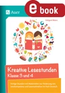 Kreative Lesestunden Klasse 3 und 4 - Fertige Stunden mit Materialien zur Förderung von Lesekompetenz und Lesemotivation im Fach Deutsch - Deutsch