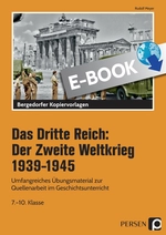 Das Dritte Reich: Der Zweite Weltkrieg 1939-1945 - Übungsmaterial zur Quellenarbeit im Geschichtsunterricht - Geschichte