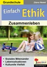 Einfach Ethik - Zusammenleben - Soziales Miteinander - Lebenssituationen - kulturelle Vielfalt - Ethik