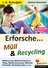 Erforsche ... Müll & Recycling - Lernwerkstatt - Mülltrennung, Müllvermeidung im Alltag, Wiederverwertung, Wertvolle Rohstoffe, Nachhaltig leben u.v.m. - Sachunterricht