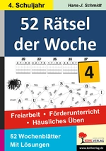 52 Rätsel der Woche / Klasse 4 - Freiarbeit - Förderunterricht - Häusliches Üben - Deutsch